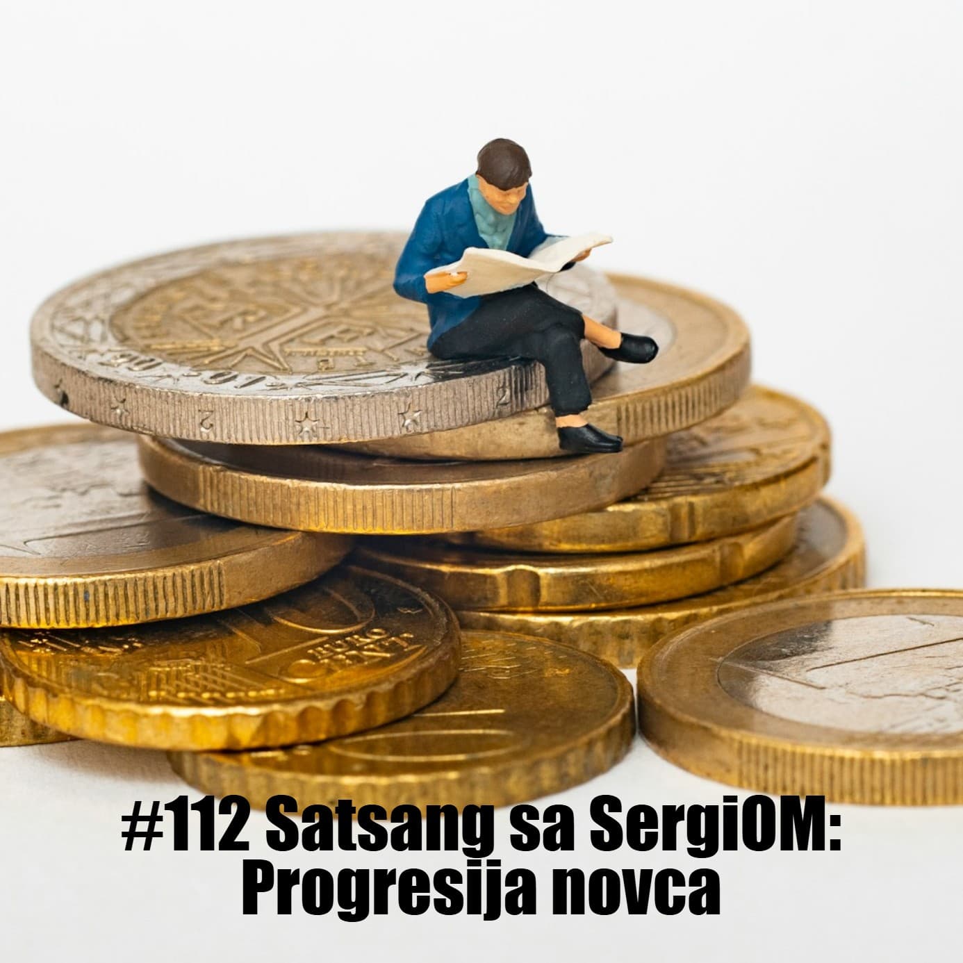 #112 Satsang sa SergiOM: Progresija novca
